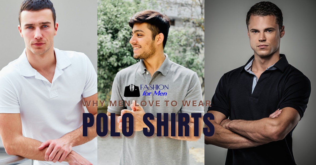Why Men Love to Wear Polo Shirts