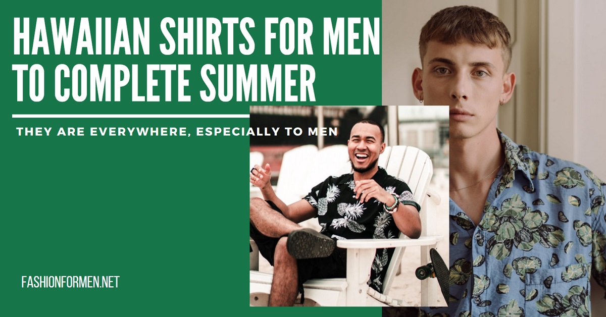 Hawaiian Shirts For Men To Complete Summer