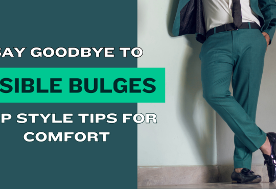 Say Goodbye to Visible Bulges: Top Style Tips for Comfort