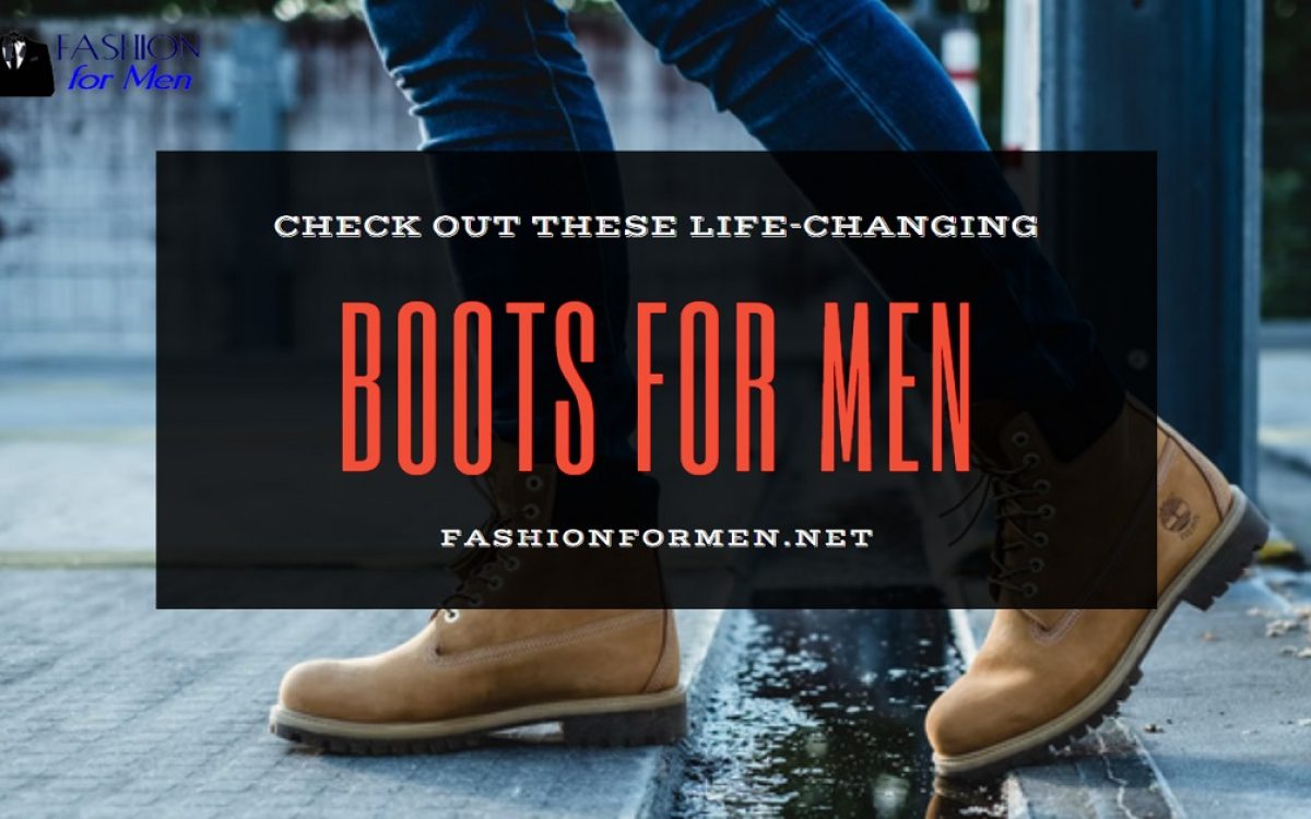 Check Out These Life-Changing Boots For Men