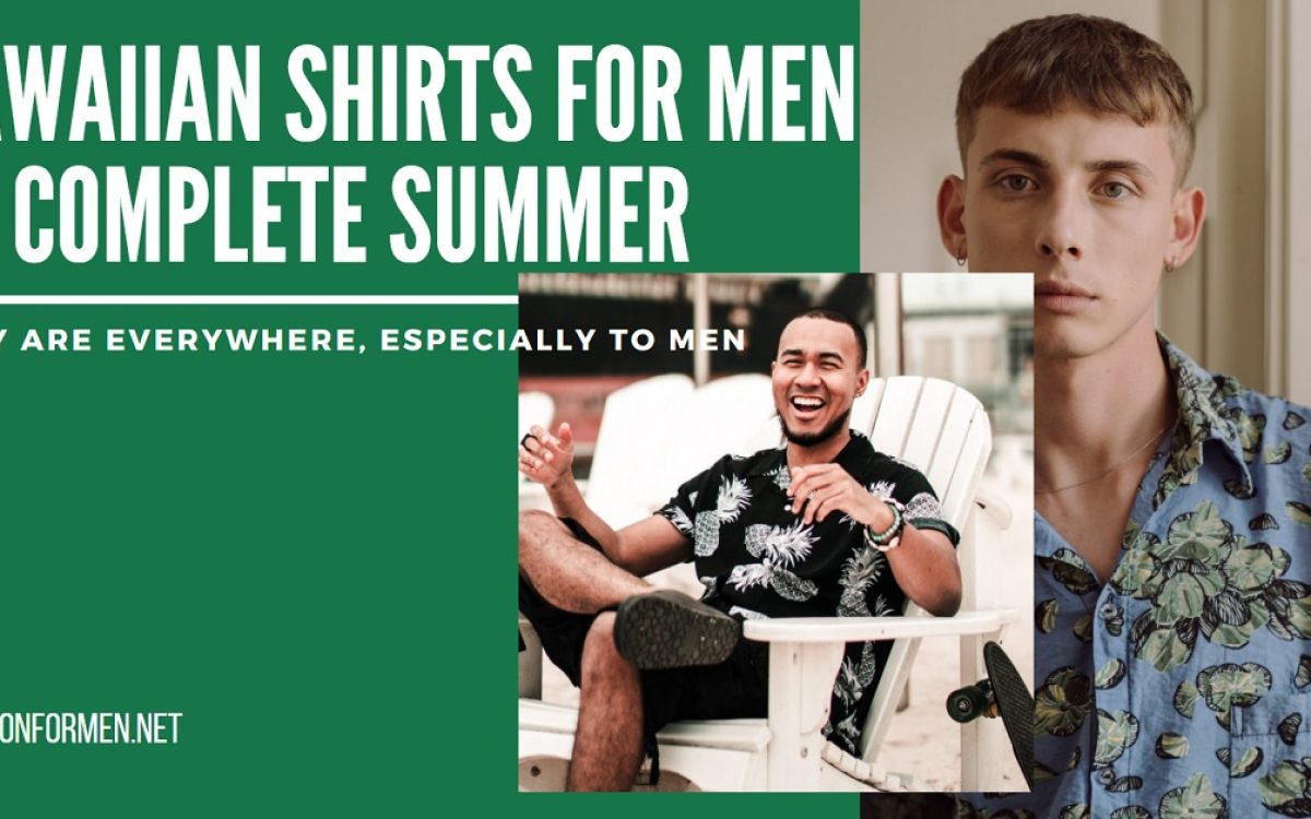 Hawaiian Shirts For Men To Complete Summer