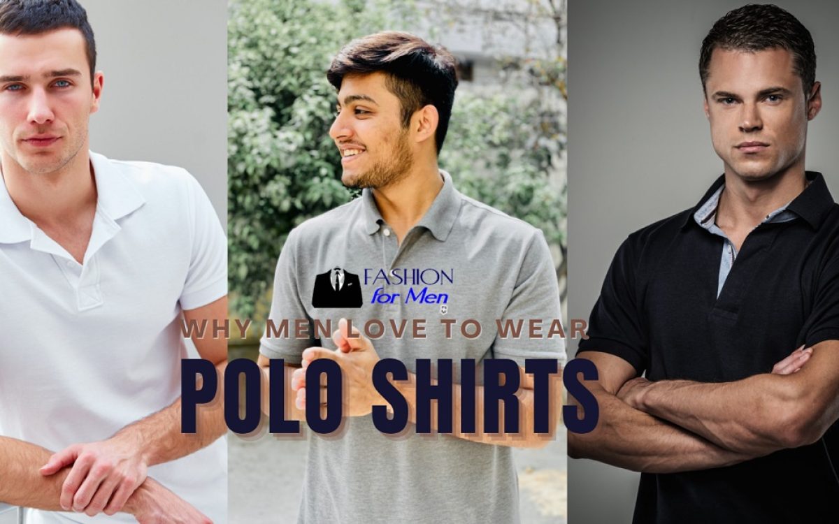Why Men Love to Wear Polo Shirts